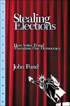 Stealing Elections, by John Fund