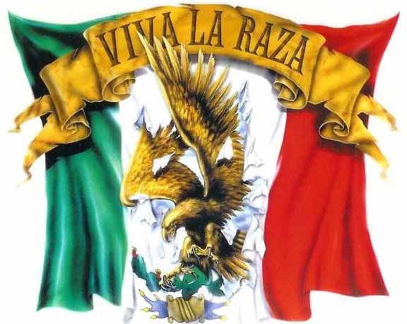 Viva la Raza.