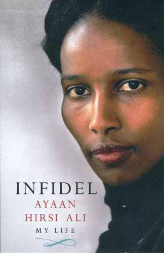 Ayaan Hirsi Ali. Infidel, by Ayaan Hirsi Ali