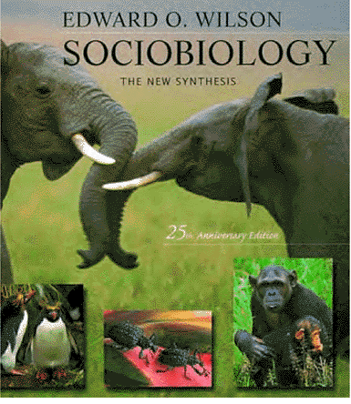 Sociobiology, by Edward O. Wilson