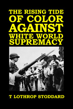 The Rising Tide of Color Against White World Supremacy by Lothrop Stoddard