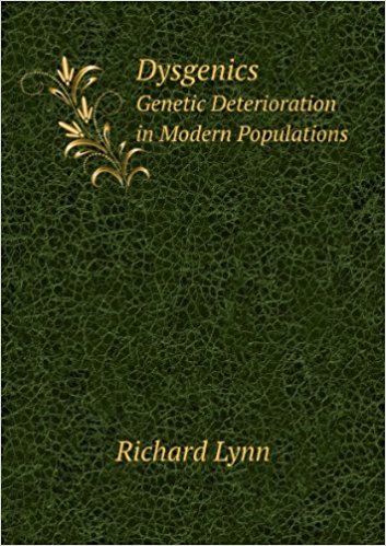 Dygenics the Genetic Deterioration in Modern Populations by Richard Lynn