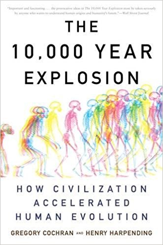Gregory Cochran and Henry Harpending, The 10,000 Year Explosion- How Civilization Accelerated Human Evolution