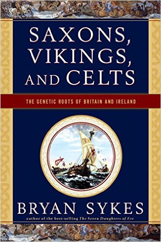 Saxons, Vikings, and Celts by Bryan Sykes