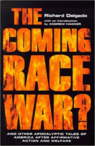 The Coming Race War? by Richard Delgado