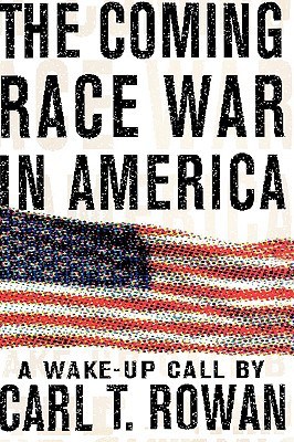 The Coming Race War in America by Carl T. Rowan