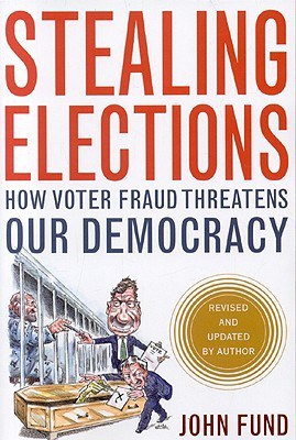 Stealing Elections by John Fund