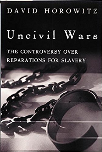 David Horowitz, Uncivil Wars- The Controversy Over Reparations for Slavery