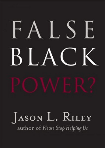 False Black Power? by Jason Riley