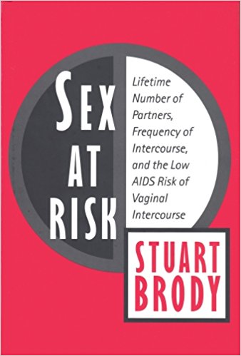 Sex At Risk- Lifetime Number of Partners, Frequency of Intercourse, and the Low AIDS Risk of Vaginal Intercourse, Stuart Brody