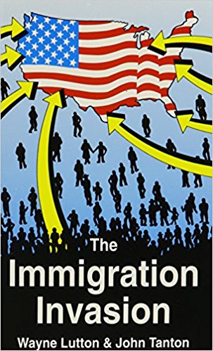 The Immigration Invasion by Wayne Lutton and John Tanton