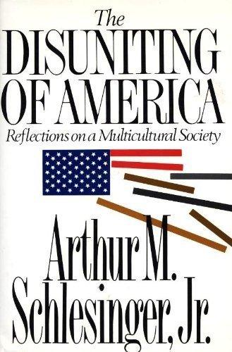 The Disuniting of America by Arthur M. Schlesinger