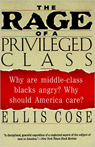 The Rage of a Privileged Class, Ellis Cose