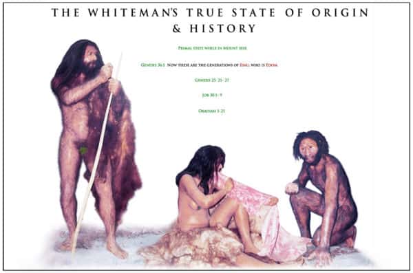 THE WHITEMAN'S TRUE STATE OF ORIGIN AND HISTORY