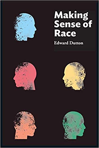 Making Sense of Race by Edward Dutton