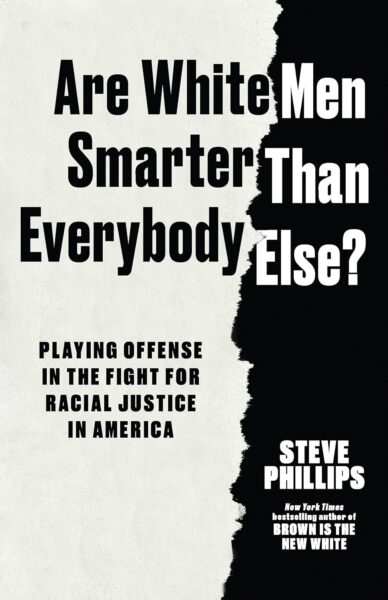 ‘Are White Men Smarter Than Everybody Else?’